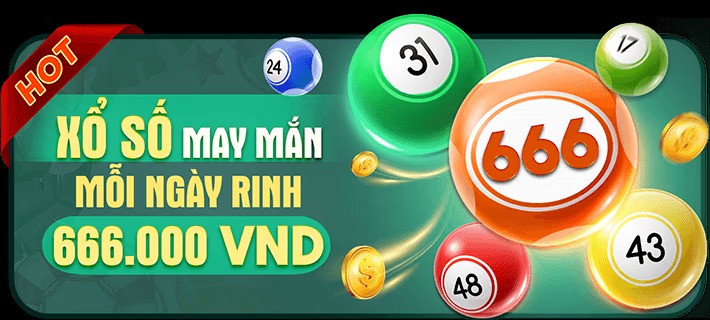 Xổ số may mắn mỗi 6h30